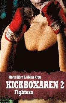 Cover for Maria Björn · Kickboxaren: Fightern (Bound Book) (2015)