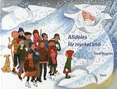Cover for Tord Nygren · Alldeles för mycket snö (Inbunden Bok) (2012)
