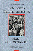 Cover for Thomas Mathiesen · Den dolda disciplineringen : Makt och motmakt (Buch) (1989)