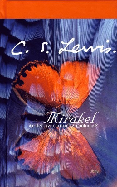 Cover for C. S. Lewis · Mirakel : är det övernaturliga naturligt ? (Bound Book) (2013)