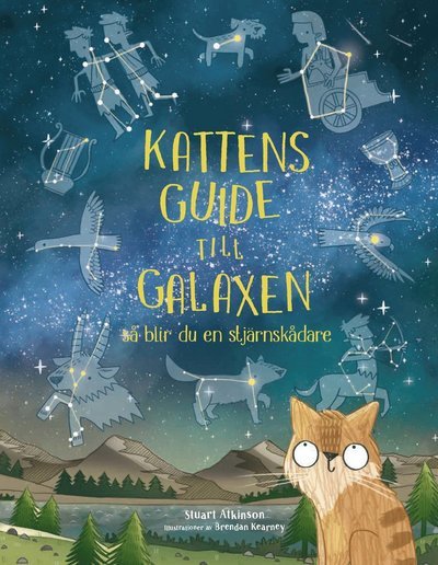 Cover for Stuart Atkinson · Kattens guide till galaxen : Så blir du en stjärnskådare (Inbunden Bok) (2022)