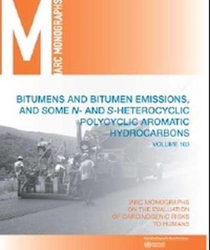 Cover for International Agency for Research on Cancer · Bitumens and Bitumen Emissions, and Some N- and S-heterocyclic Polycyclic Aromatic Hydrocarbons (Iarc Monographs on the Evaluation of the Carcinogenic Risks to Humans) (Paperback Book) (2014)