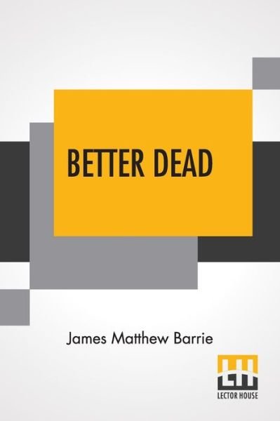 Cover for James Matthew Barrie · Better Dead (Paperback Book) (2021)