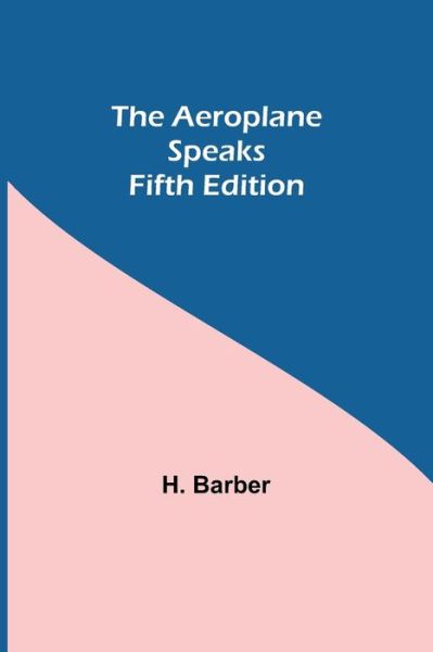 Cover for H Barber · The Aeroplane Speaks. Fifth Edition (Paperback Book) (2021)