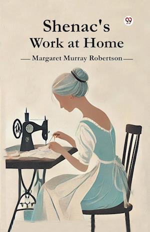 Cover for Margaret Murray Robertson · Shenac's Work at Home (Paperback Book) (2025)