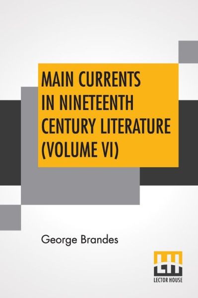 Cover for George Brandes · Main Currents In Nineteenth Century Literature (Volume VI) (Paperback Book) (2020)