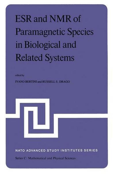 Cover for I Bertini · ESR and NMR of Paramagnetic Species in Biological and Related Systems: Proceedings of the NATO Advanced Study Institute held at Acquafredda di Maratea, Italy, June 3-15,1979 - NATO Science Series C (Paperback Bog) [Softcover reprint of the original 1st ed. 1980 edition] (2012)