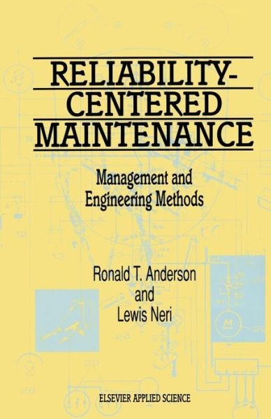 Cover for R T Anderson · Reliability-Centered Maintenance: Management and Engineering Methods (Paperback Bog) [Softcover reprint of the original 1st ed. 1990 edition] (2011)