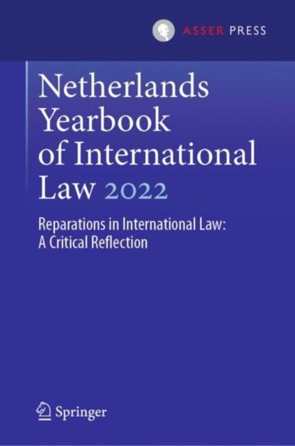 Cover for Netherlands Yearbook of International Law 2022: Reparations in International Law: A Critical Reflection - Netherlands Yearbook of International Law (Innbunden bok) [2024 edition] (2025)
