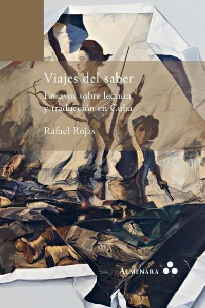Cover for Rafael Rojas · Viajes del saber. Ensayos sobre lectura y traduccion en Cuba (Paperback Book) (2018)