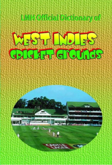 Cover for Mike Henry · Lmh Official Dictionary Of West Indies Cricket Grounds (Hardcover Book) (2007)