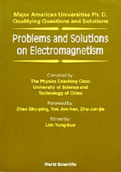 Cover for Yung Kuo Lim · Problems And Solutions On Electromagnetism - Major American Universities Ph.d. Qualifying Questions And Solutions - Physics (Paperback Book) (1993)