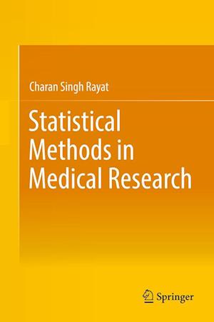 Cover for Charan Singh Rayat · Statistical Methods in Medical Research (Hardcover Book) [1st ed. 2018 edition] (2018)