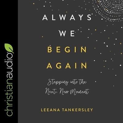 Cover for Leeana Tankersley · Always We Begin Again (CD) (2019)