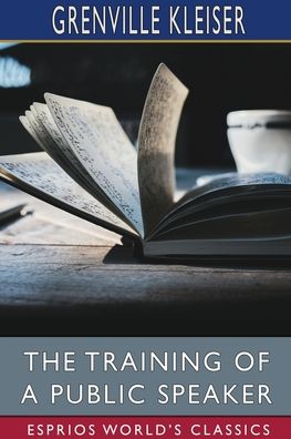 Cover for Grenville Kleiser · The Training of a Public Speaker (Esprios Classics) (Paperback Book) (2022)