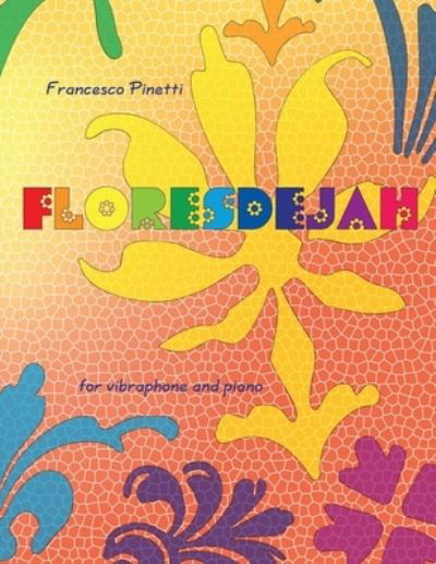 Cover for Pinetti Francesco Pinetti · Floresdejah: for vibraphone and piano (Paperback Bog) (2022)