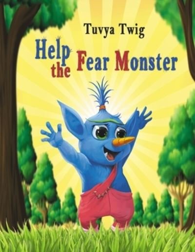 Cover for Tuvya Twig · Help the Fear Monster (Paperback Bog) (2021)