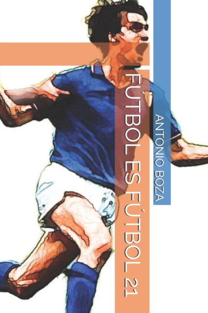 Cover for Antonio Boza · Futbol Es Futbol 21 (Paperback Book) (2021)