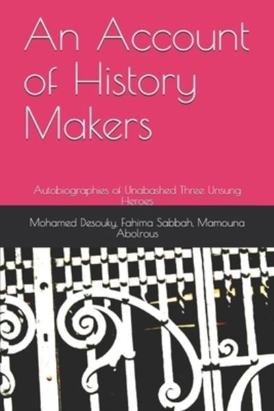 Cover for Fahima E Sabbah · An Account of History Makers: Autobiographies of Unabashed Three Unsung Heroes (Taschenbuch) (2021)