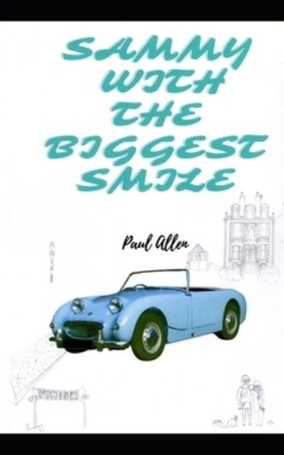 Sammy With The Biggest Smile - Paul Allen - Books - Independently Published - 9798543562260 - July 31, 2021