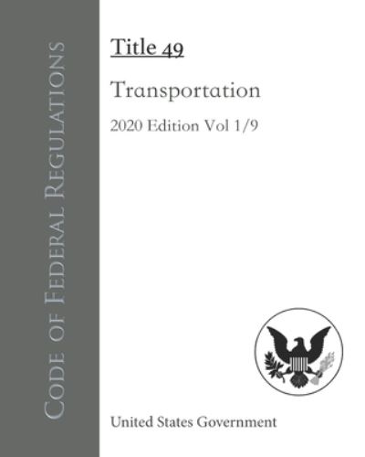 Cover for United States Government · Code of Federal Regulations Title 49 Transportation 2020 Edition 1/9 (Paperback Book) (2020)