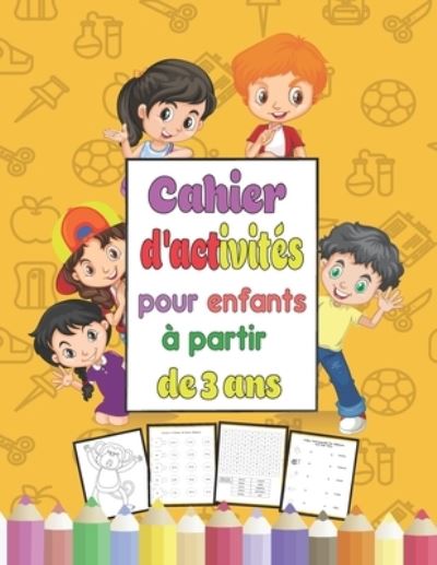 Cover for Intelligents Éditions · Cahier d'activites pour enfants a partir de 3 ans (Taschenbuch) (2020)