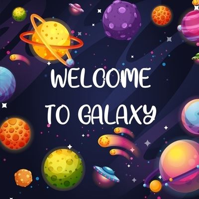 Welcome to galaxy - Jana Jana - Books - Independently Published - 9798576290260 - December 4, 2020