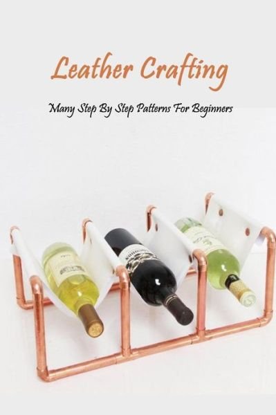 Leather Crafting - Errin Esquerre - Bøker - Independently Published - 9798577798260 - 8. desember 2020