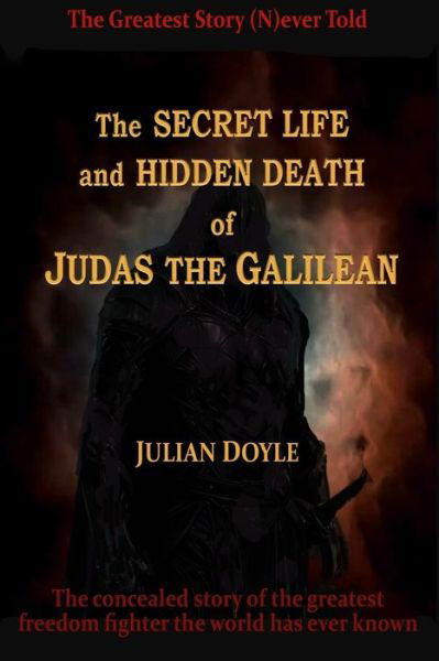 Cover for Julian Doyle · The Secret Life and Hidden Death of Judas the Galilean (Paperback Book) (2020)
