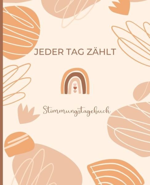 Cover for Yvo Klemens Huber Herausgabe · Jeder Tag zählt - Stimmungstagebuch für 2 Jahre (Pocketbok) (2021)