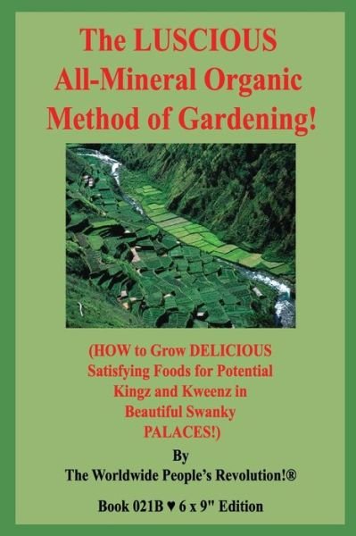 Cover for Worldwide People Revolution! · The LUSCIOUS All-Mineral Organic Method of Gardening! (Taschenbuch) (2020)