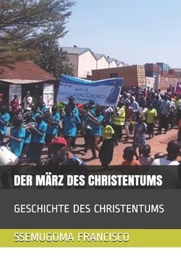 Cover for Ssemugoma Evangelist Francisco · Der Marz Des Christentums (Taschenbuch) (2020)