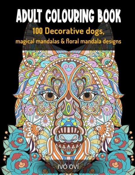 Adult Colouring Book - Ivo Ovi - Libros - Independently Published - 9798645743260 - 14 de mayo de 2020