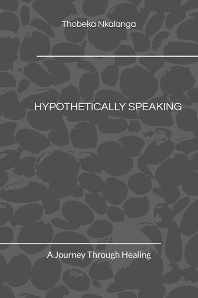 Cover for Thobeka Nkalanga · Hypothetically Speaking (Paperback Book) (2020)