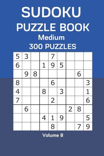 Sudoku Puzzle Book Medium - James Watts - Livros - Independently Published - 9798668430260 - 22 de julho de 2020