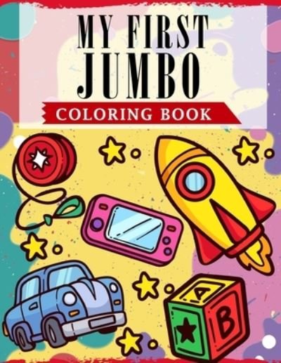 My First Jumbo Coloring Book - Ss Publications - Böcker - Amazon Digital Services LLC - Kdp Print  - 9798704594260 - 4 februari 2021
