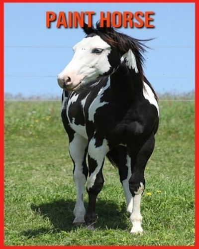 Paint Horse - Alicia Moore - Books - Independently Published - 9798708330260 - February 12, 2021