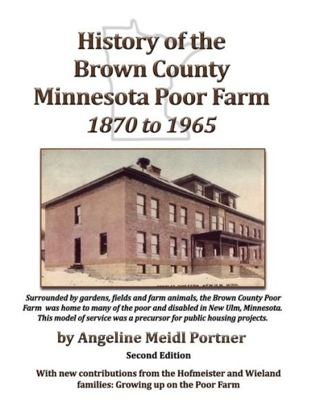 Cover for Elroy Ubl · History of the Brown County Minnesota Poor Farm 1870 to 1965 (Taschenbuch) (2006)
