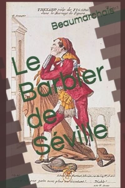 Le Barbier de Seville - Beaumarchais - Books - Independently Published - 9798736089260 - April 12, 2021