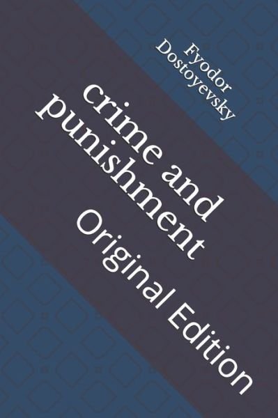 Crime and Punishment - Fyodor Dostoyevsky - Books - Independently Published - 9798736469260 - April 16, 2021