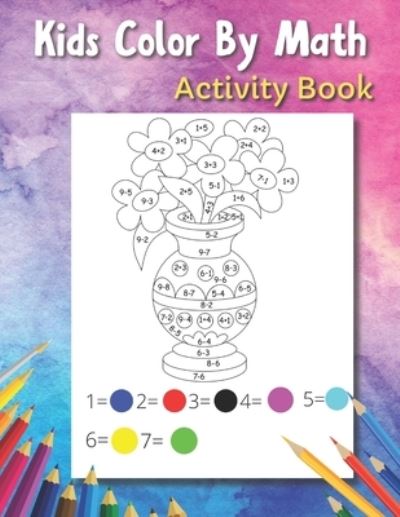 Cover for Randy Clark · Kids Color By Math: Activity Book (Paperback Book) (2021)