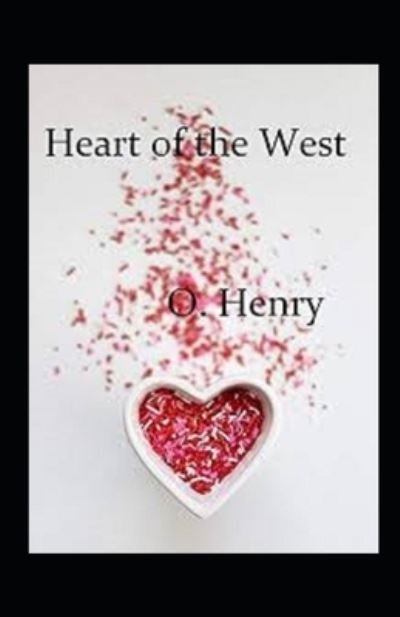 Heart of the West Annotated - O Henry - Kirjat - Independently Published - 9798741900260 - keskiviikko 21. huhtikuuta 2021