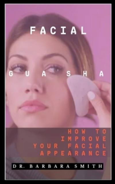 Cover for Barbara Smith · Facial Gua Sha (Paperback Book) (2021)