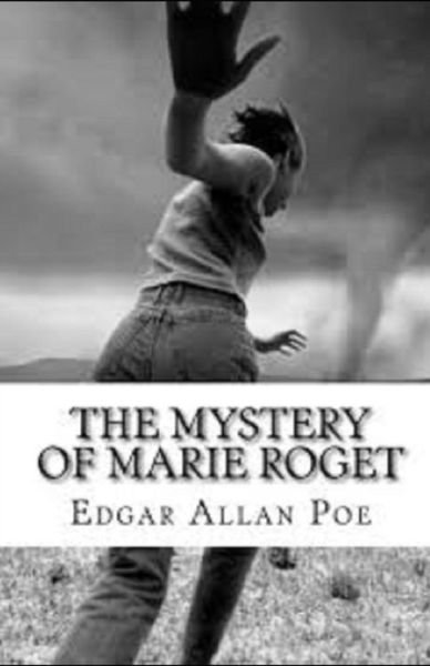 Cover for Edgar Allan Poe · The Mystery of Marie Roget Illustrated (Taschenbuch) (2021)