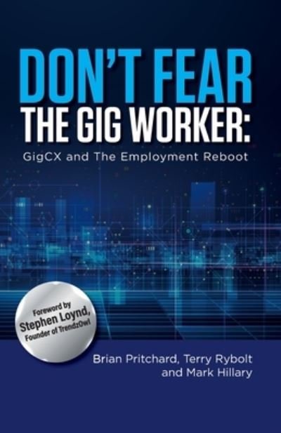 Cover for Rybolt Terry Rybolt · Don't Fear The Gig Worker: GigCX And The Employment Reboot (Paperback Bog) (2022)