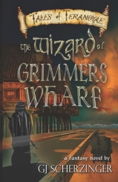 Cover for Gj Scherzinger · The Wizard of Grimmer's Wharf (Pocketbok) (2022)