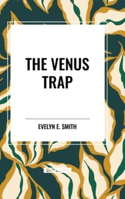 Cover for Evelyn E Smith · The Venus Trap (Inbunden Bok) (2024)