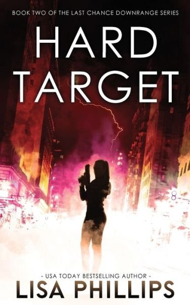 Cover for Lisa Phillips · Hard Target - Last Chance Downrange (Paperback Bog) (2022)