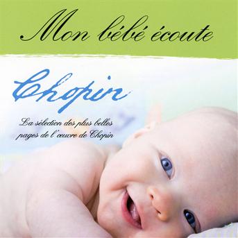 Cover for Mon Bébé Ecoute Chopin (CD) (2011)