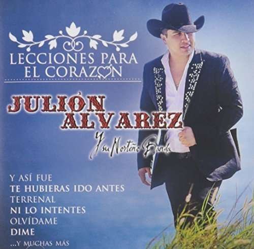 Cover for Julion Y Su Norteno Banda Alvarez · Lecciones Para El Corazon (CD) (2015)